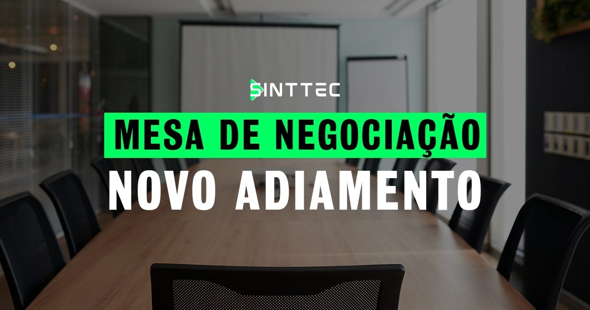 negociacoes-entre-sinttec-e-setor-patronal-e-adiada