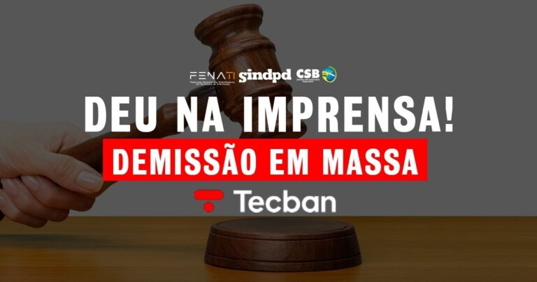 Deu na Imprensa: TecBan é alvo de ação do Sindpd-SP por demissões em massa
